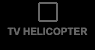 TV HELICOPTER